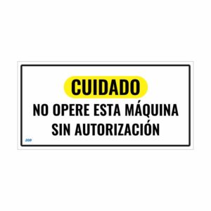 Cuidado no opere esta maquina sin autorizacion